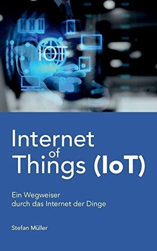 Internet of Things (IoT): Ein Wegweiser durch das Internet der Dinge