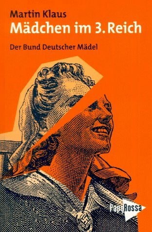 Mädchen im Dritten Reich: Der Bund deutscher Mädel