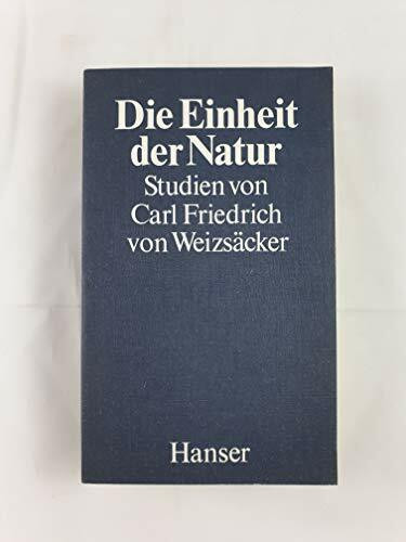 Carl Friedrich von Weizsäcker, Die Einheit der Natur
