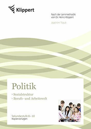 Sozialstruktur - Berufs- und Arbeitswelt: Sekundarstufe 8-10. Kopiervorlagen (8. bis 10. Klass...