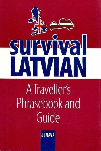 Survival Latvian: A Traveller's Phrasebook and Guide