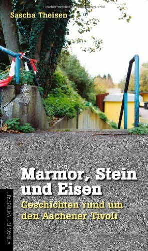 Marmor, Stein und Eisen: Geschichten rund um den Aachener Tivoli