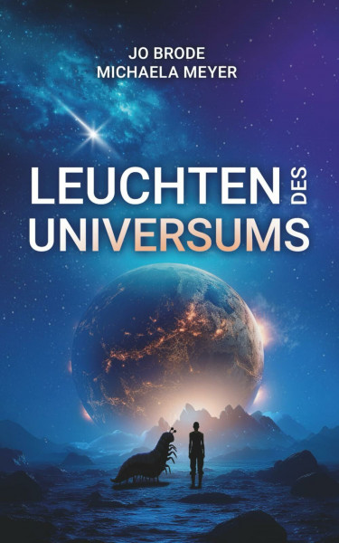 Leuchten des Universums: Soft Science-Fiction für Leser von 12-99 Jahren
