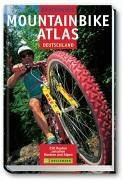 Bruckmanns Mountainbikeatlas Deutschland: 250 Routen zwischen Nordsee und Alpen
