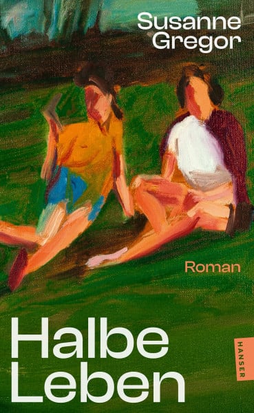 Halbe Leben: Roman
