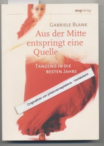 Aus der Mitte entspringt eine Quelle: Tanzend in die besten Jahre