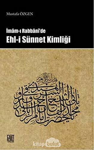 Imam-i Rabbani'de Ehli Sunnet Kimligi