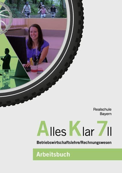 Alles Klar 7 II - Betriebswirtschaftslehre/Rechnungswesen: Arbeitsbuch nach dem LehrplanPLUS