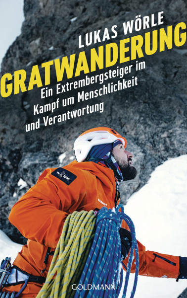 Gratwanderung: Ein Extrembergsteiger im Kampf um Menschlichkeit und Verantwortung