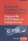 Angewandte Fischökologie an Fliessgewässern (UTB M: Uni-Taschenbücher)