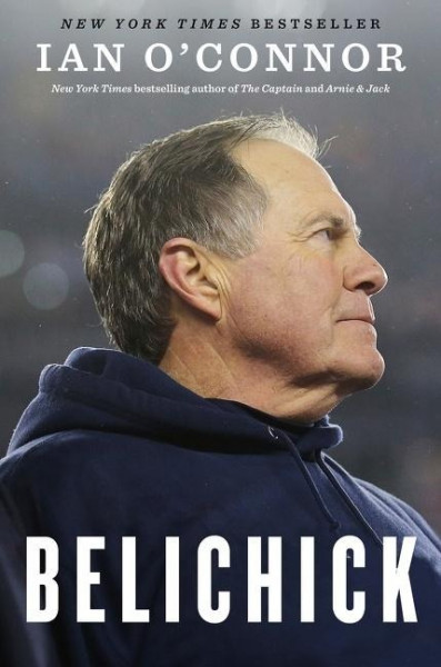 Belichick: The Making of the Greatest Football Coach of All Time