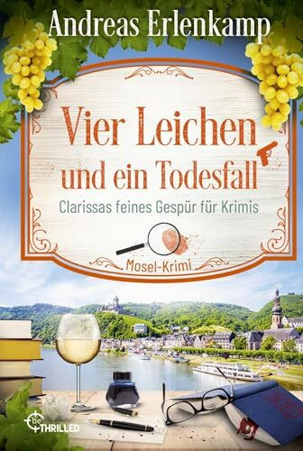 Vier Leichen und ein Todesfall: Clarissas feines Gespür für Krimis. Mosel-Krimi (Ein Fall für den Krimi-Club)