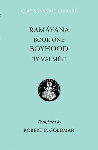 Ramayana: Boyhood (1) (Clay Sanskrit Library, Band 1)