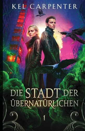 Die Stadt der Übernatürlichen - Die Stadt der Vampire, Werwölfe und Hexen (Dark Fantasy Deutsch) (Die Stadt der Hexen, Vampire und Werwölfe, Band 1)