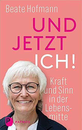 Und jetzt ich! - Kraft und Sinn in der Lebensmitte Und jetzt ich! - Kraft und Sinn in der Lebensmitte