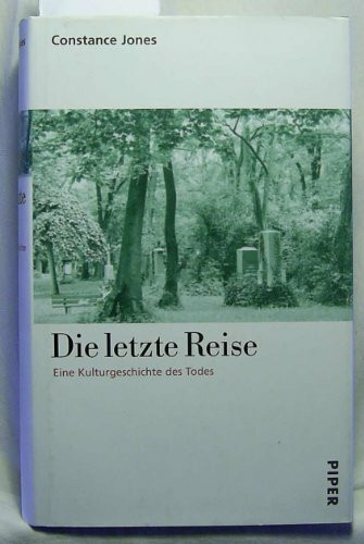 Die letzte Reise: Eine Kulturgeschichte des Todes