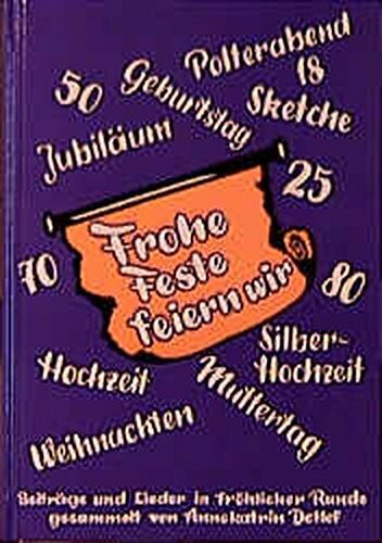 Frohe Feste feiern wir. Beiträge und Lieder in fröhlicher Runde