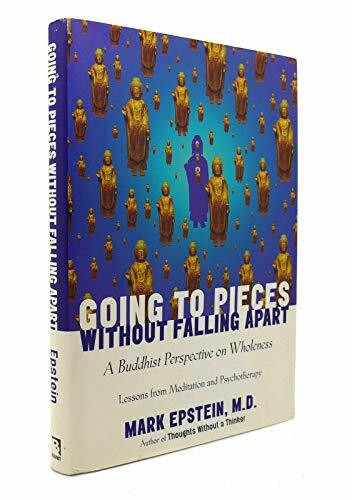 Going to Pieces Without Falling Apart: A Buddhist Perspective on Wholeness