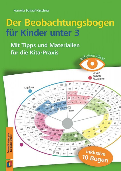 Der Beobachtungsbogen für Kinder unter 3: Mit Tipps und Materialien für die Kita-Praxis (Beobachten und dokumentieren mit der Entwicklungsschnecke)