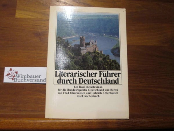 Literarischer Führer durch Deutschland: Ein Insel-Reiselexikon für die Bundesrepublik Deutschland und Berlin (insel taschenbuch)