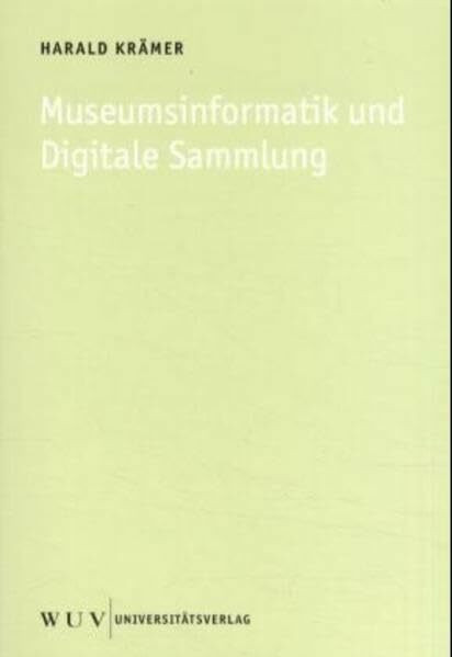 Museumsinformatik und Digitale Sammlung