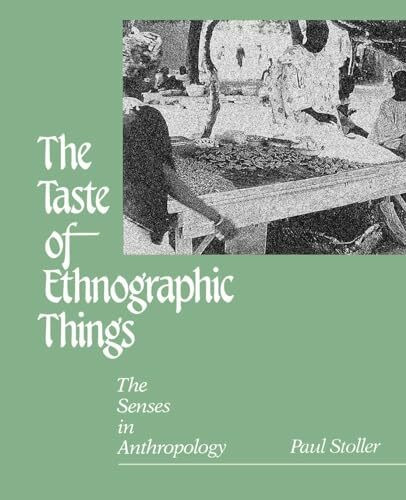 The Taste of Ethnographic Things: The Senses in Anthropology (Contemporary Ethnography)