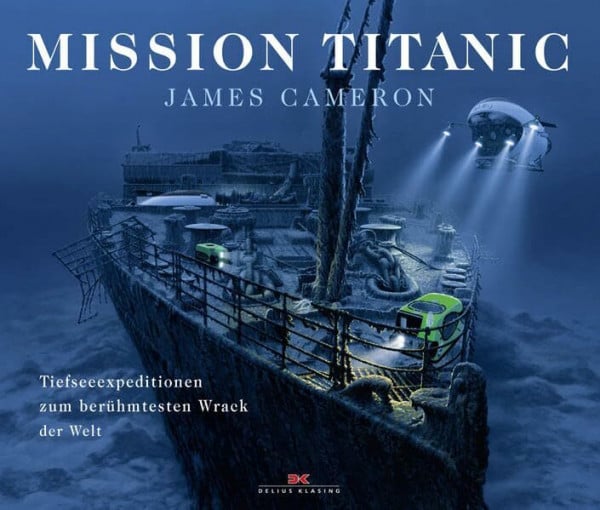 Mission Titanic: Tiefseeexpeditionen zum berühmtesten Wrack der Welt