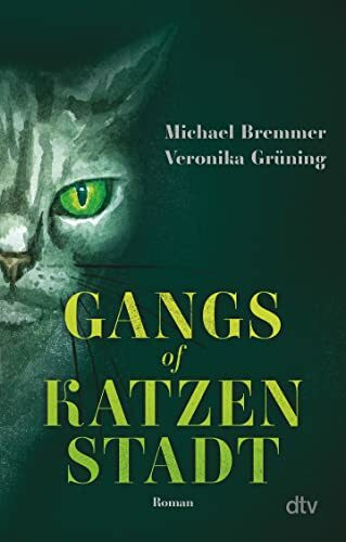 Gangs of Katzenstadt: Roman | Katzen sind einfach die besseren Abenteurer!