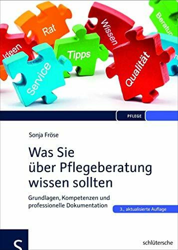 Was Sie über Pflegeberatung wissen sollten: Grundlagen, Kompetenzen und professionelle Dokumentation