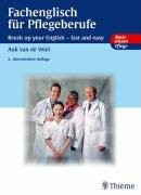 Fachenglisch für Pflegeberufe: Brush up your English - fast and easy