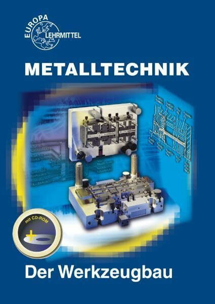Der Werkzeugbau: Metalltechnik Fachbildung