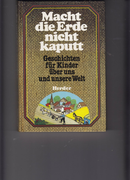 Macht die Erde nicht kaputt