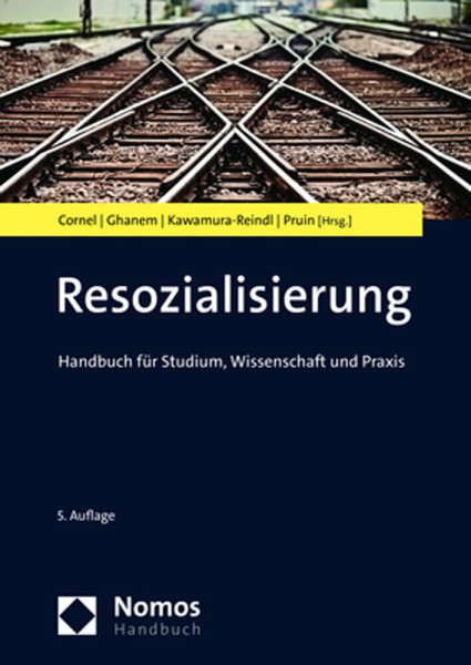 Resozialisierung: Handbuch für Studium, Wissenschaft und Praxis (NomosHandbuch | NomosHandbook)
