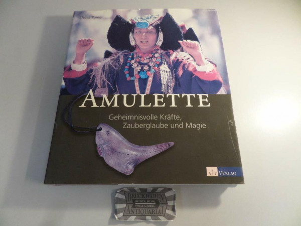 Amulette: Geheimisvolle Kräfte, Zauberglaube und Magie