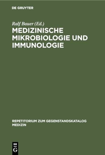 Repetitorium zum Gegenstandskatalog Medizin, Medizinische Mikrobiologie und Immunologie: Von Ralf Bauer, Joach. Boese-Landgraf, Jos. Goecke u. a.