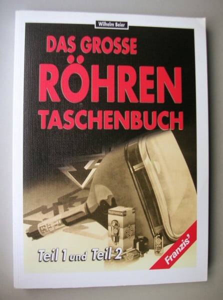 Das grosse Röhren- Taschenbuch: Teil 1 und Teil 2