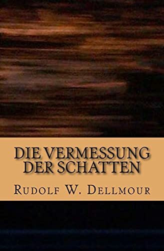 Die Vermessung der Schatten: Von Steinen, Burgen und geheimen Bibliotheken