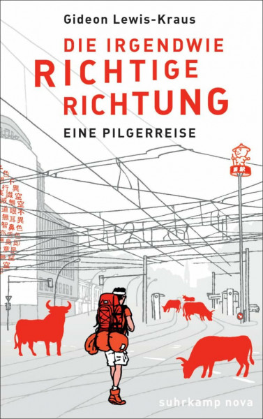 Die irgendwie richtige Richtung: eine Pilgerreise