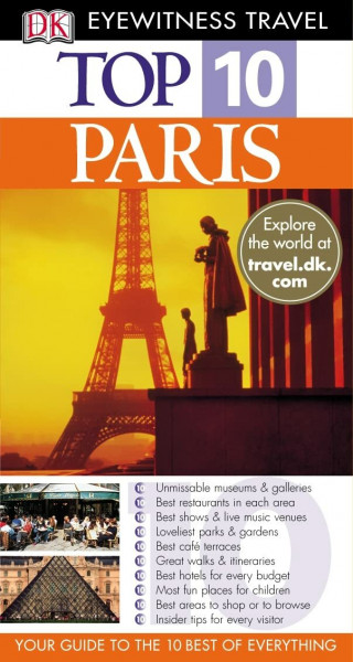 DK Eyewitness Top 10 Travel Guide: Paris: Eyewitness Travel Guide 2007 (DK Eyewitness Travel Guide)