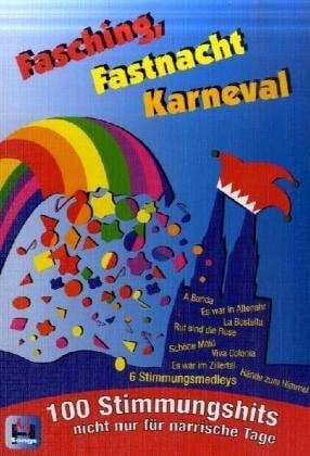 Fasching Fastnacht Karneval: 100 Hits nicht nur für närrische Tage Fasching Fastnacht Karneval: 100 Hits nicht nur für närrische Tage