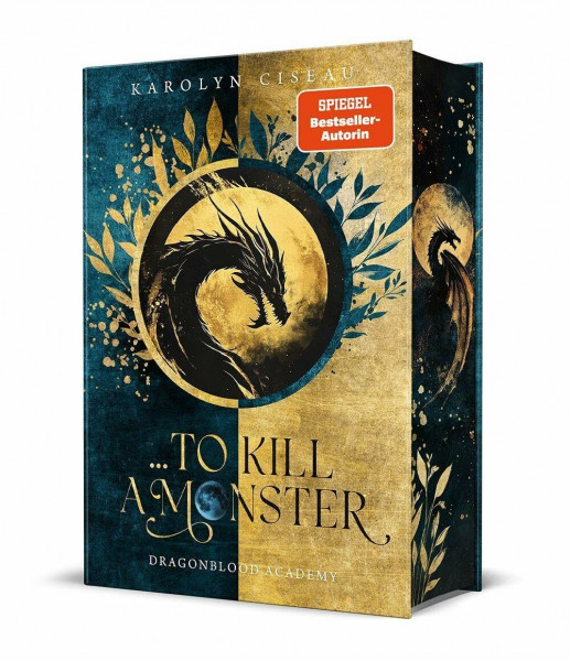 … to Kill a Monster. Dragonblood Academy: Die heißersehnte Fortsetzung des Spiegel-Bestsellers ›It Takes a Monster ...‹ | Limitierte Auflage mit Farbschnitt