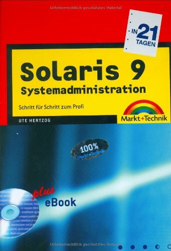 Solaris 9 Systemadministration in 21 Tagen: Schritt für Schritt zum Profi (in 14/21 Tagen)