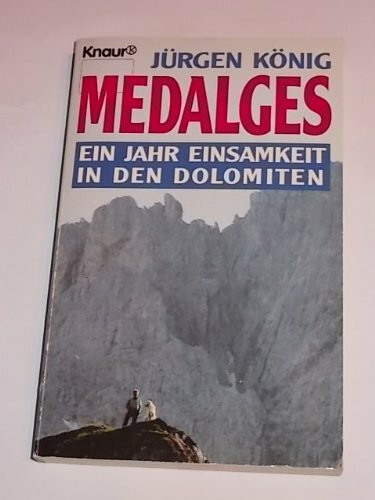 Medalges: Ein Jahr Einsamkeit in den Dolomiten (Knaur Taschenbücher. Sachbücher)