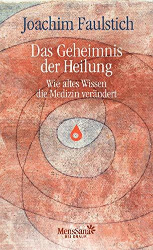 Das Geheimnis der Heilung: Wie altes Wissen die Medizin verändert