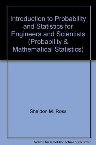 Introduction to Probability and Statistics for Engineers and Scientists (Probability & Mathematical Statistics S.)