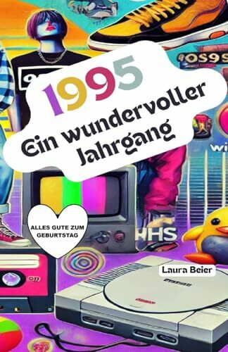 1995 – Ein wundervoller Jahrgang: Das Jahrbuch voller kurioser Fakten zum Verschenken - ein tolles Geschenk