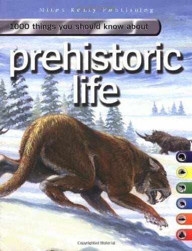 1000 Things You Should Know About Prehistoric Life