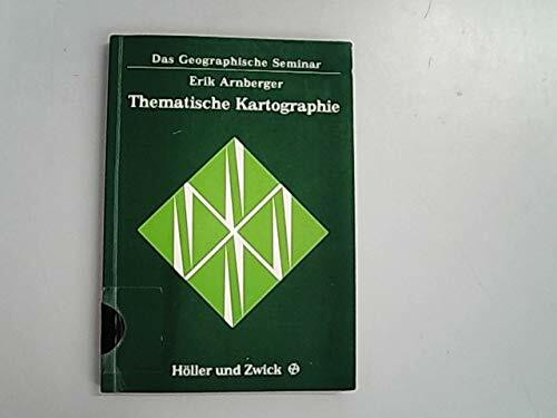Thematische Kartographie. Mit einer Kurzeinführung über EDV-unterstützte Kartographie und Quellen der Fernerkundung