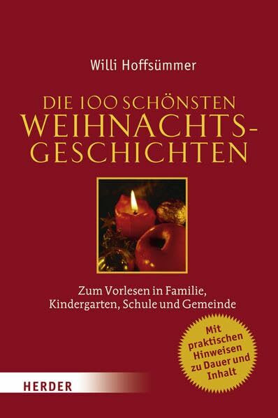 Die 100 schönsten Weihnachtsgeschichten: Zum Vorlesen in Familie, Kindergarten, Schule und Gemeinde