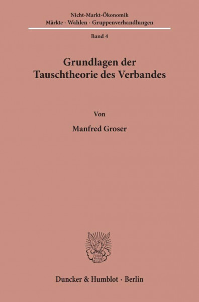 Grundlagen der Tauschtheorie des Verbandes. Mit Abb. (Nicht-Markt-Ökonomik; NMÖ 4)